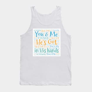 He's Got You & Me Tank Top